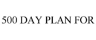 500 DAY PLAN FOR