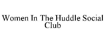 WOMEN IN THE HUDDLE SOCIAL CLUB