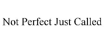 NOT PERFECT JUST CALLED
