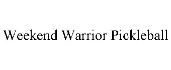 WEEKEND WARRIOR PICKLEBALL
