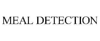 MEAL DETECTION