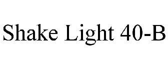 SHAKE LIGHT 40-B