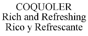 COQUOLER RICH AND REFRESHING RICO Y REFRESCANTE