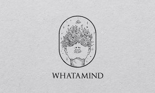 WHATAMIND