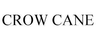 CROW CANE