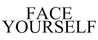 FACE YOURSELF