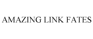 AMAZING LINK FATES