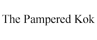 THE PAMPERED KOK