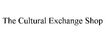 THE CULTURAL EXCHANGE SHOP