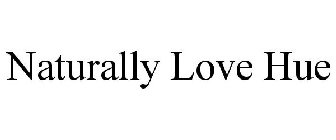 NATURALLY LOVE HUE