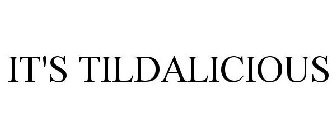 IT'S TILDALICIOUS