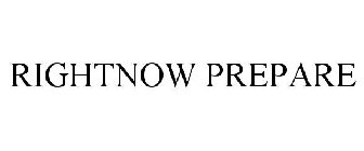RIGHTNOW PREPARE