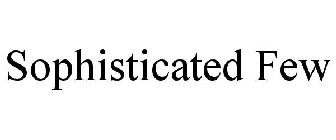 SOPHISTICATED FEW