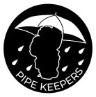 PIPE KEEPERS