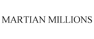 MARTIAN MILLIONS