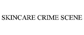 SKINCARE CRIME SCENE