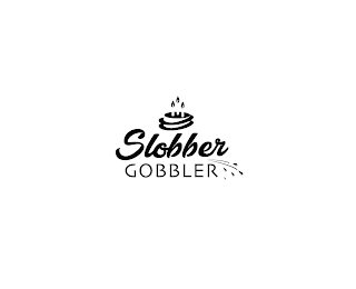 SLOBBER GOBBLER