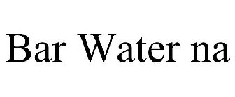 BAR WATER NA