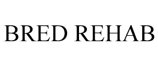 BRED REHAB
