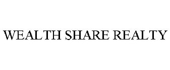 WEALTH SHARE REALTY