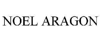 NOEL ARAGON