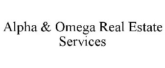 ALPHA & OMEGA REAL ESTATE SERVICES
