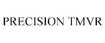 PRECISION TMVR