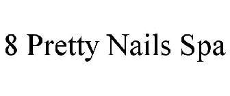 8 PRETTY NAILS SPA