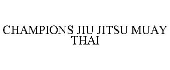 CHAMPIONS JIU-JITSU MUAY THAI