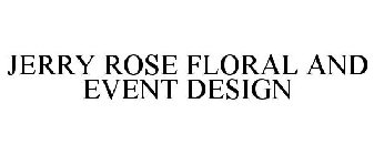 JERRY ROSE FLORAL AND EVENT DESIGN