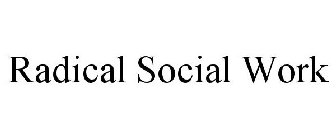 RADICAL SOCIAL WORK