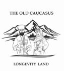 THE OLD CAUCASUS LONGEVITY LAND