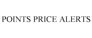 POINTS PRICE ALERTS