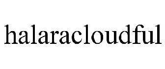 HALARACLOUDFUL