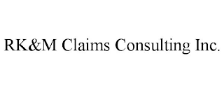 RK&M CLAIMS CONSULTING INC.