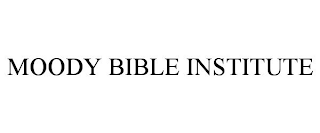 MOODY BIBLE INSTITUTE