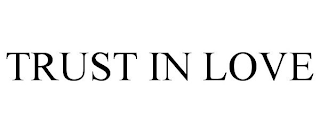 TRUST IN LOVE