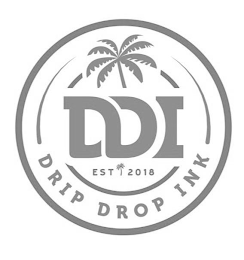 DDI EST 2018 DRIP DROP INK