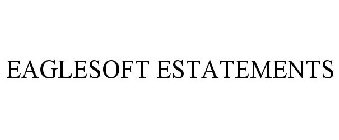 EAGLESOFT ESTATEMENTS