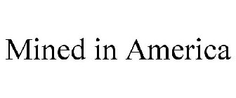 MINED IN AMERICA