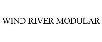 WIND RIVER MODULAR