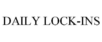 DAILY LOCK-INS