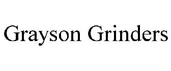 GRAYSON GRINDERS