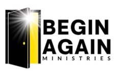 BEGIN AGAIN MINISTRIES