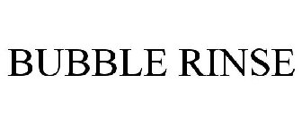 BUBBLE RINSE