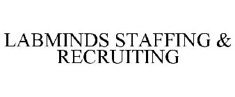 LABMINDS STAFFING & RECRUITING