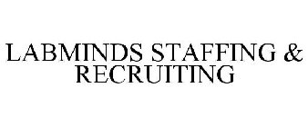 LABMINDS STAFFING & RECRUITING
