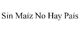SIN MAÍZ NO HAY PAÍS