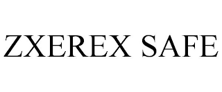 ZXEREX SAFE