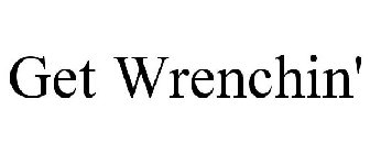 GET WRENCHIN'